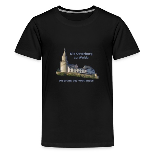 Osterburg Weida Vogtland - Teenager Premium T-Shirt