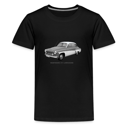 Wartburg 311 Limo DDR Eisenach AWE - Teenager Premium T-Shirt