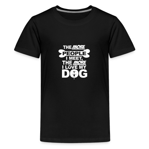 the more people love dog - T-shirt Premium Ado