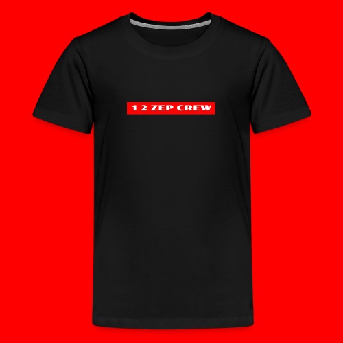1 2 ZEP CREW Design - Teenage Premium T-Shirt