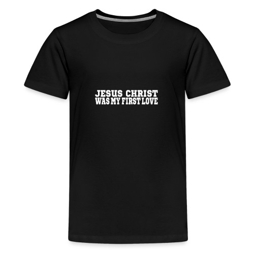 Jesus war meine erste Liebe Christen Tshirt - Teenager Premium T-Shirt