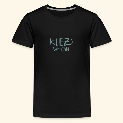 KlezWeCan Das Shirt für Klezmorim by SabrinaRostek - Teenager Premium T-Shirt