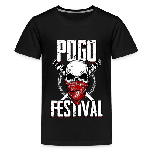 POGO FESTIVAL - HEUTE TRINKEN WIR RICHTIG - Teenager Premium T-Shirt