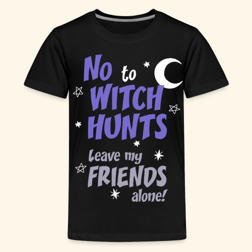 No a la caza de brujas - Camiseta premium adolescente