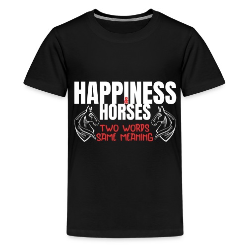 Happiness and Horses two words same meaning Reiten - Teenager Premium T-Shirt
