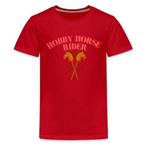 Hobby Horse Riding: Zeigen Sie Ihre Leidenschaft - Teenager Premium T-Shirt