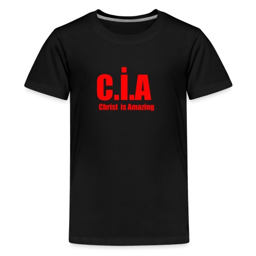 C.i.A Christ is Amazing - Teenager Premium T-shirt