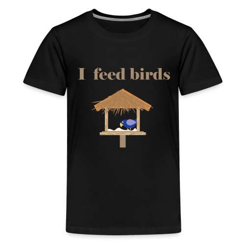 I feed birds - Teinien premium t-paita