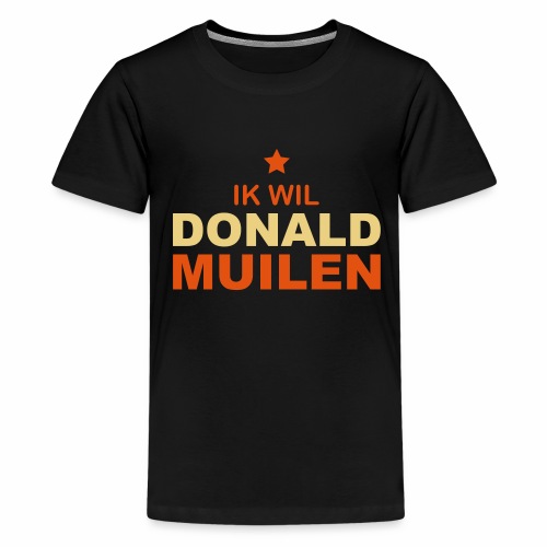 Ik Wil Donald Muilen - Teenager Premium T-shirt