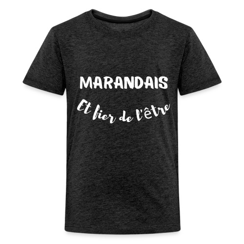 Marandais et Fier de l'être 1 - T-shirt Premium Ado