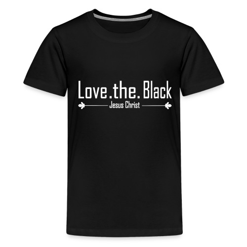 Love the Black - Jesus Christ - Teenager Premium T-Shirt