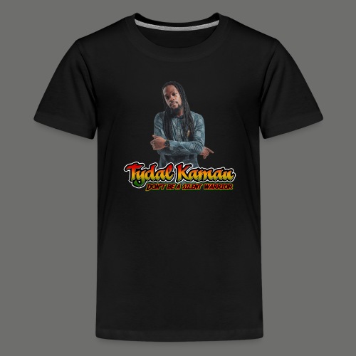 TYDAL KAMAU - don't be a silent warrior - Teenager Premium T-Shirt