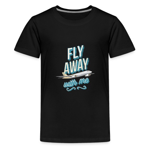 Fly Away With Me - Teenage Premium T-Shirt