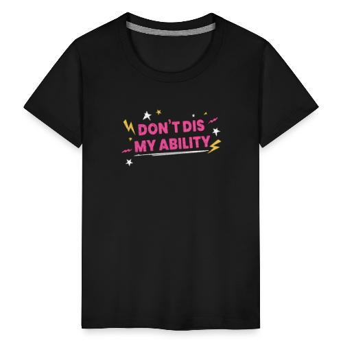 Don t Dis My Ability Pink - Koszulka młodzieżowa Premium