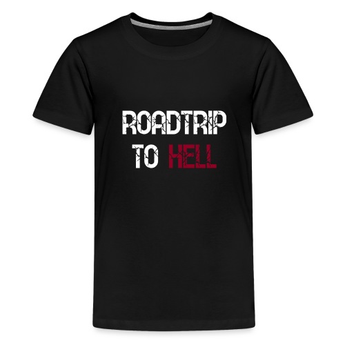 Roadtrip To Hell - Teenager Premium T-Shirt
