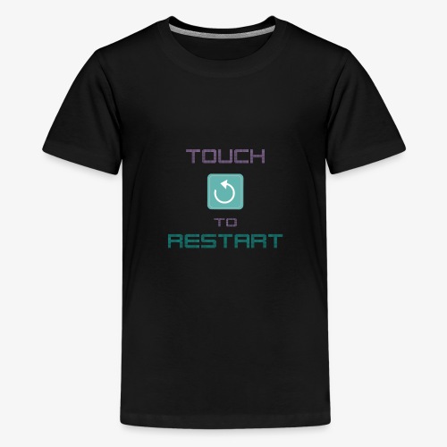 Touch to restart - Teenage Premium T-Shirt