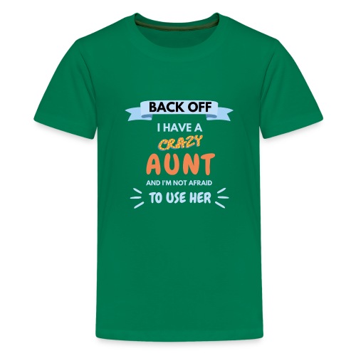 Morsom gave til nevø - I have a crazy aunt - Premium T-skjorte for tenåringer