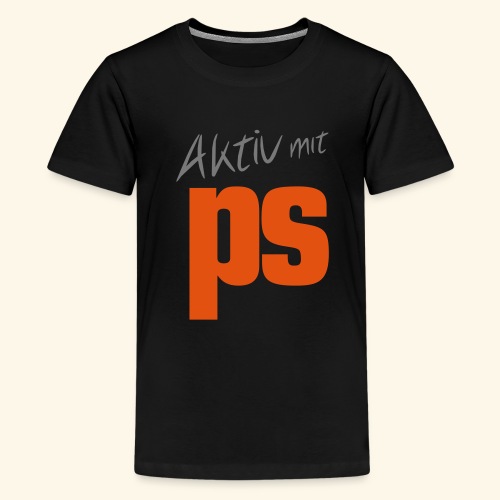 Aktiv mit PS - Teenager Premium T-Shirt