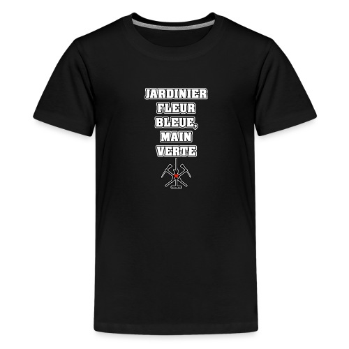 JARDINIER, FLEUR BLEUE, MAIN VERTE - JEUX DE MOTS - T-shirt Premium Ado