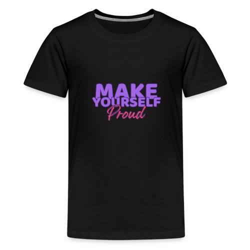 MAKE YOURSELF PROUD (SKYRUN EDITION) - Teenager Premium T-Shirt