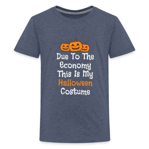Taloustilanteesta johtuen tää on mun Halloweenasu - Teinien premium t-paita