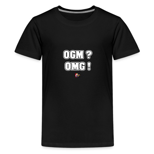 OGM ? OMG ! - JEUX DE MOTS - FRANCOIS VILLE - T-shirt Premium Ado