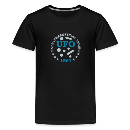 UFO 1561 Extraterrestrial Seeing - Teenager Premium T-Shirt