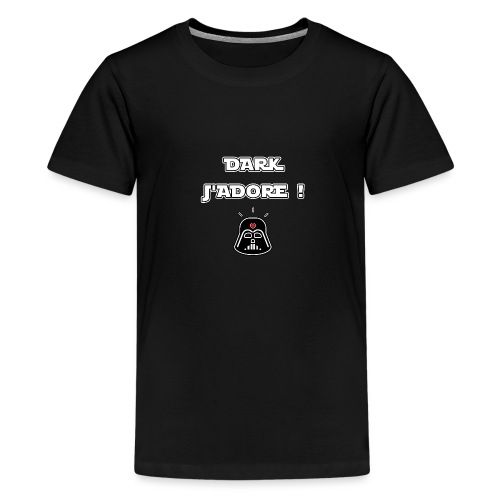 DARK J'ADORE ! - JEUX DE MOTS - FRANCOIS VILLE - T-shirt Premium Ado