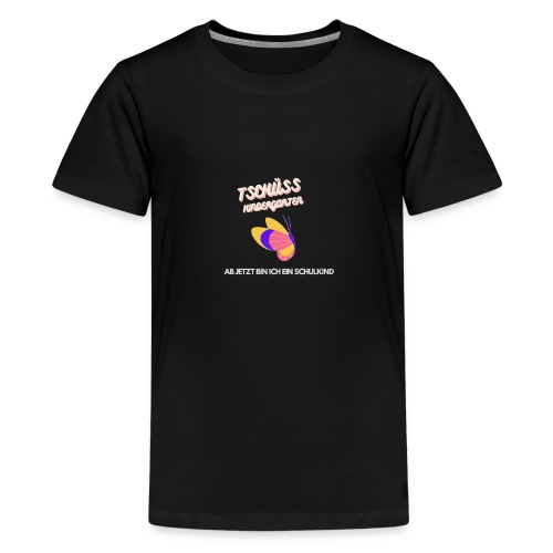 Tschüss Kindergarten - Schulanfang - - Teenager Premium T-Shirt