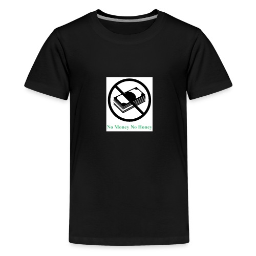 No Money - Teenager Premium T-Shirt
