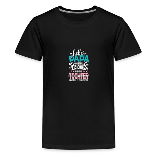 Lieber Papa Tochter - Teenager Premium T-Shirt