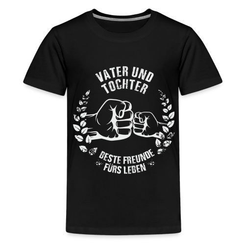 Vater und Tochter Beste Freunde fürs Leben - Teenager Premium T-Shirt