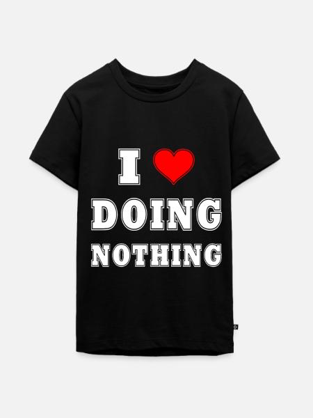 I Love Doing Nothing! - Teenager Premium Bio T-Shirt - Schwarz