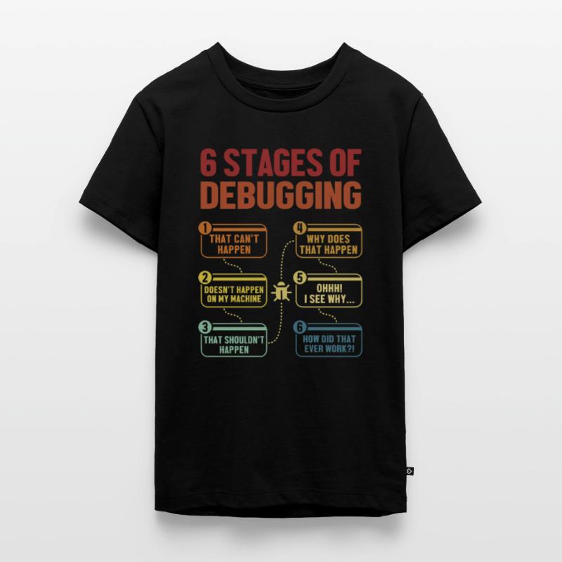 6 Stages of Debugging Softwareingenieur Coder Teenager Premium Bio T-Shirt