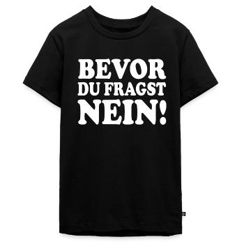 bevor du fragst nein - Teenager Premium Bio T-Shirt - Schwarz - Vorne - AI Model Teenager Male light (155cm)