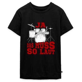 Ja Das Muss So Laut Schlagzeug Schlagzeuger - Teenager Premium Bio T-Shirt - Schwarz - Vorne - AI Model Teenager Male light (155cm)