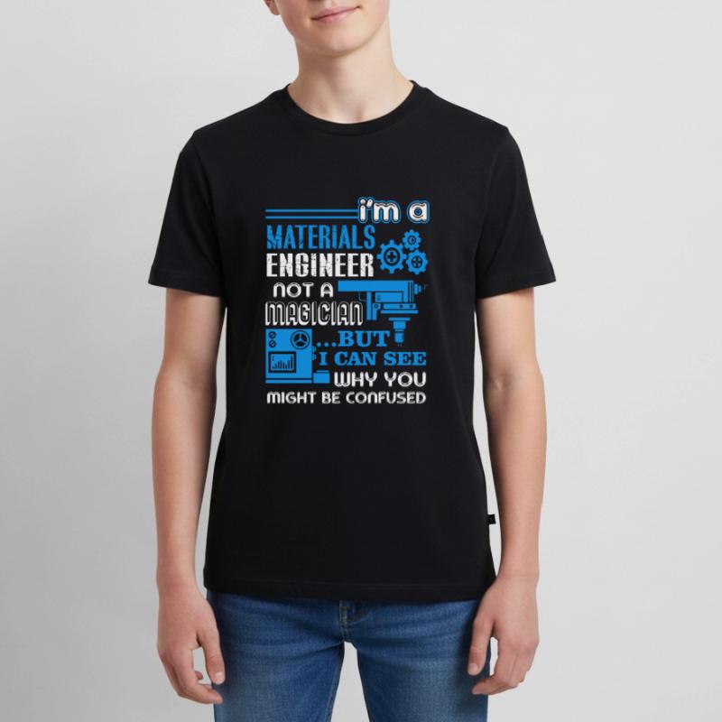 Materials Engineer I'm A Materials Engineer Teenager Premium Organic T-Shirt