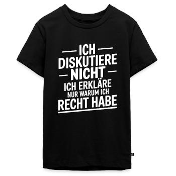 Ich diskutiere nicht Ich erkläre warum ich Recht h - Teenager Premium Bio T-Shirt - Schwarz - Vorne - AI Model Teenager Male light (155cm)