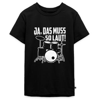 Ja das muss so laut Schlagzeug - Teenager Premium Bio T-Shirt - Schwarz - Vorne - AI Model Teenager Male light (155cm)