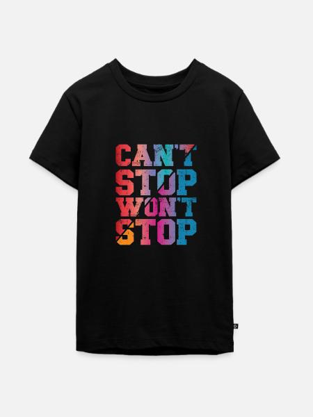 Can't Stop won't Stop - Teenager Premium Bio T-Shirt - Schwarz