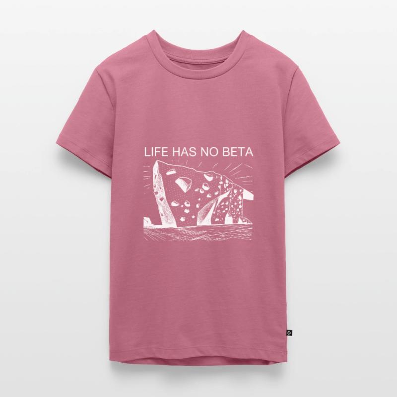 Life Has No Beta Bouldering Climbing Joke Teenager Premium Organic T-Shirt
