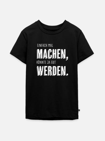 Einfach mal machen, [...] - Teenager Premium Bio T-Shirt - Schwarz
