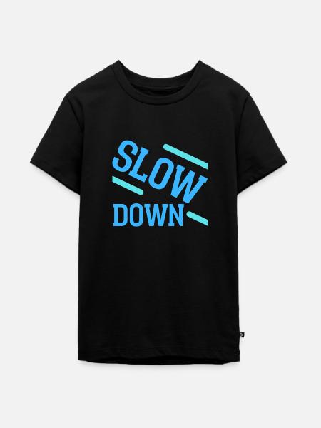 Slow down - Teenager Premium Bio T-Shirt - Schwarz