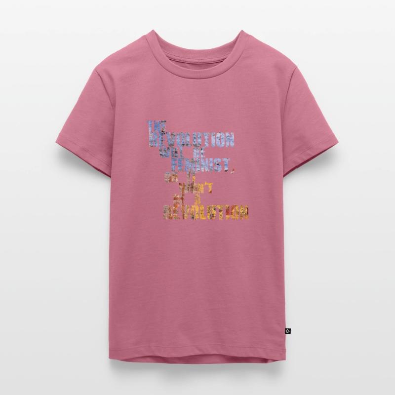 Die Revolution wird feministisch sein, oder wird sie es nicht sein Teenager Premium Bio T-Shirt
