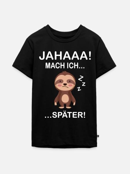 JA MACH ICH SPÄTER - Teenager Premium Bio T-Shirt - Schwarz