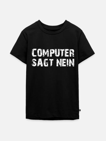 Computer sagt Nein! - Teenager Premium Bio T-Shirt - Schwarz