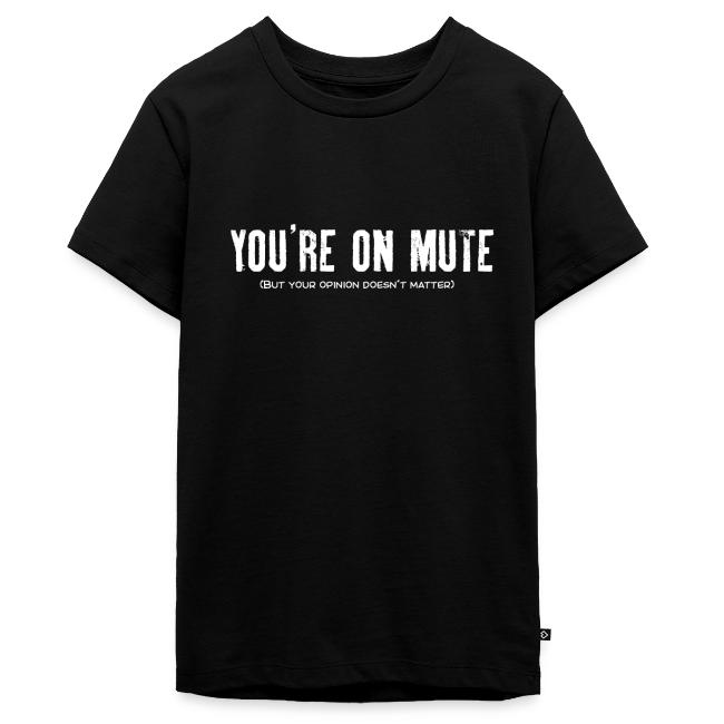 You're on mute