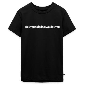 Dositzndedidooiweidositzn - Teenager Premium Bio T-Shirt - Schwarz - Vorne - AI Model Teenager Male light (155cm)