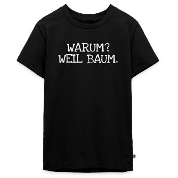 Warum? Weil Baum. - Teenager Premium Bio T-Shirt - Schwarz - Vorne - AI Model Teenager Male light (155cm)