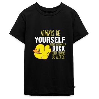 Always Be Yourself Unless You Can Be A Duck - Teenager Premium Organic T-Shirt - black - Front - AI Model Teenager Male light (155cm)